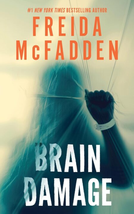 Brain Damage book cover Freida McFadden Freida McFadden thriller Brain Damage psychological thriller memory loss book