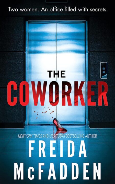 The Coworker book cover Freida McFadden Freida McFadden thriller The Coworker workplace psychological thriller book