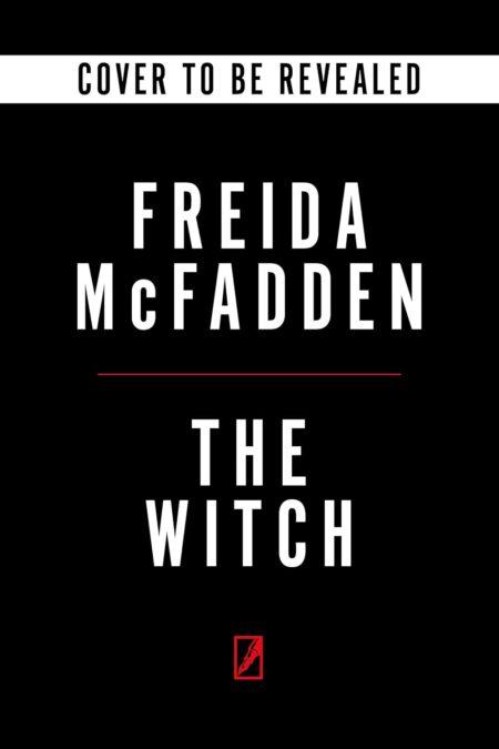 The Witch book cover Freida McFadden Freida McFadden thriller The Witch psychological thriller dark suspense book